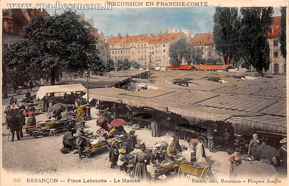 EXCURSION EN FRANCHE-COMTÉ - 38. - BESANÇON - Place Labourée - Le Marché